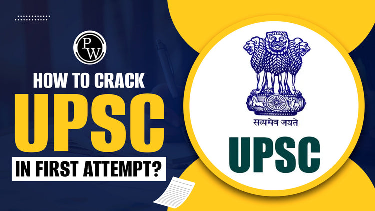 How to Crack UPSC in First Attempt?