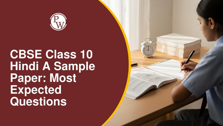 CBSE Class 10 Hindi A Sample Paper: Most Expected Questions