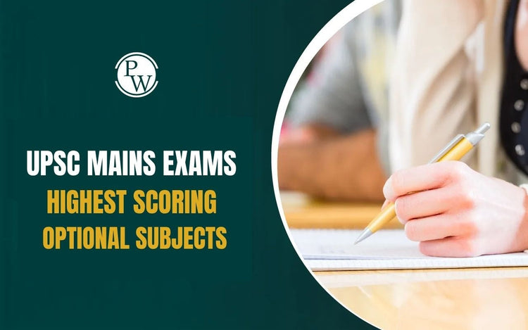 UPSC Mains Exams - Highest Scoring Optional Subjects
