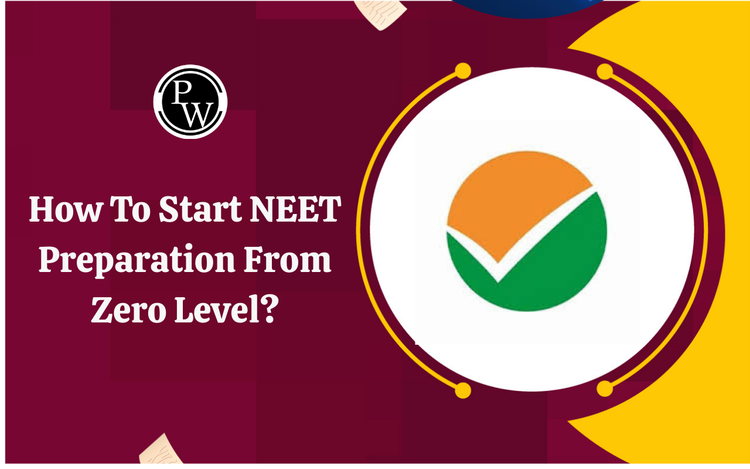 How To Start NEET Preparation From Zero Level?