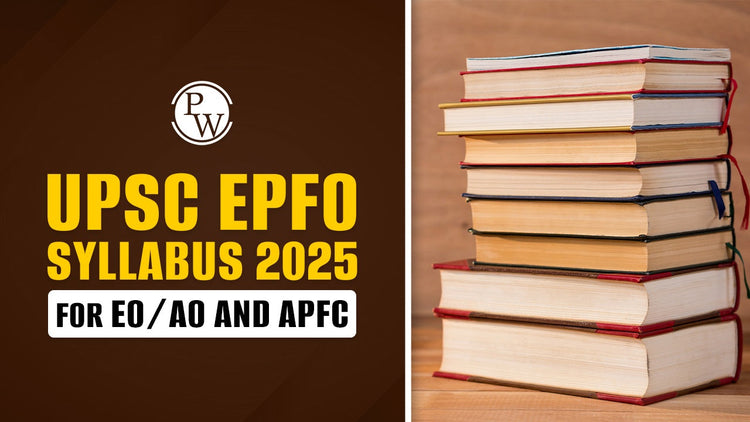 UPSC EPFO Syllabus 2025 For EO/AO and APFC