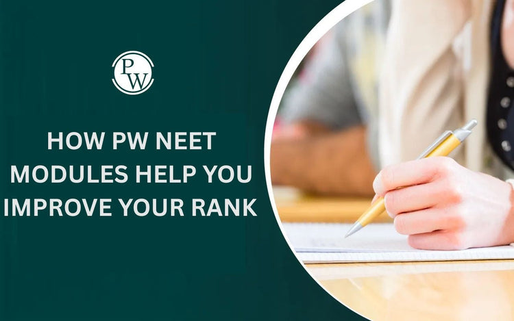 How PW NEET Modules Help You Improve Your Rank