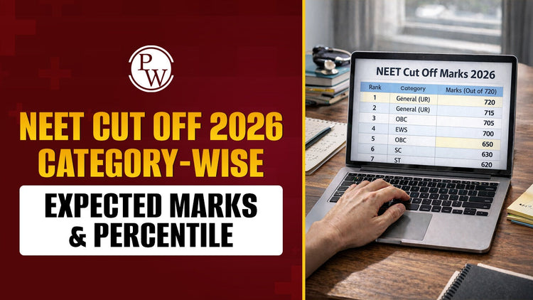 NEET Cut Off 2026: Category-Wise Expected Marks & Percentile