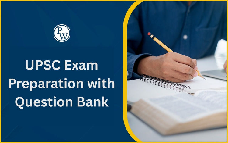 UPSC Exam Preparation with Question Bank: Complete Guide