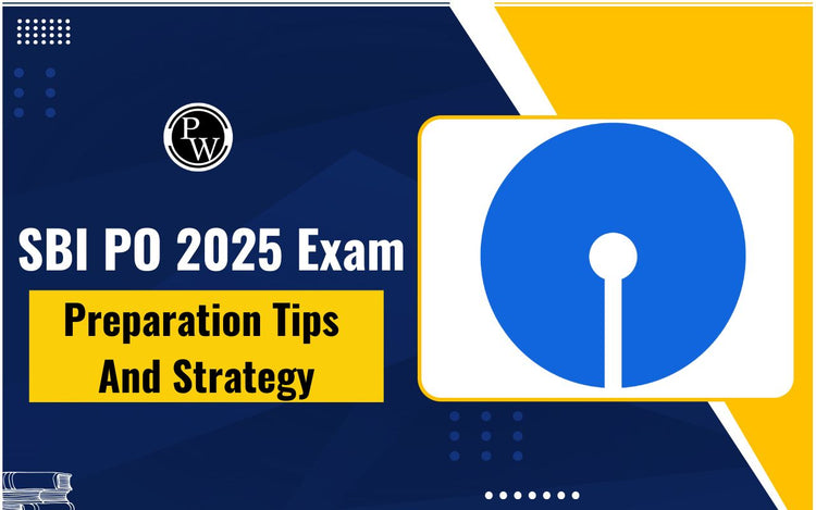 SBI PO 2025 Exam Preparation Tips and Strategy