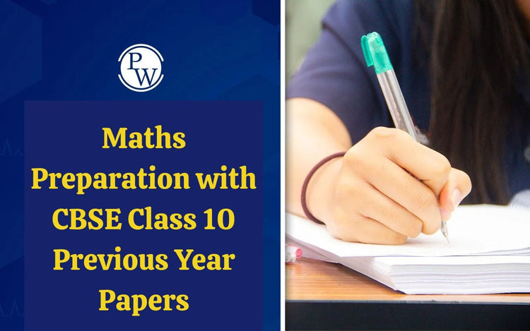 Maths Preparation with CBSE Class 10 Previous Year Papers