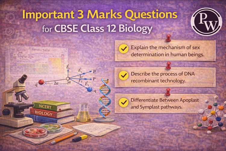 Important 3 Marks Questions for CBSE Class 12 Biology