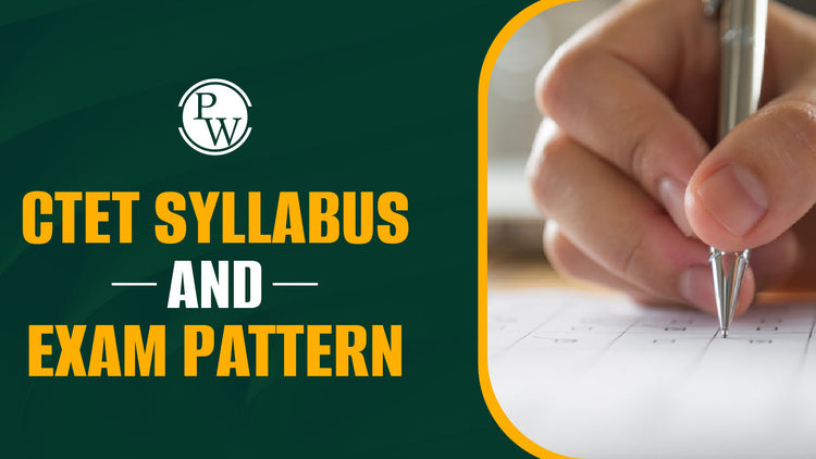 CTET Syllabus and Exam Pattern