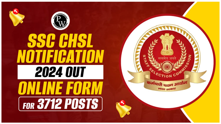 SSC CHSL Notification 2024 Out, Online Form for 3712 Posts