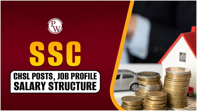 SSC CHSL Posts, Job Profile, Salary Structure