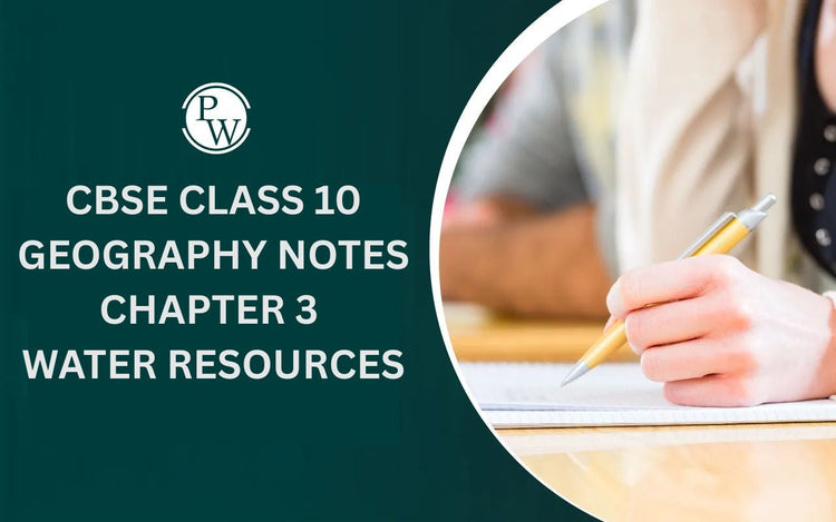 CBSE Class 10 Geography Notes Chapter 3 Water Resources