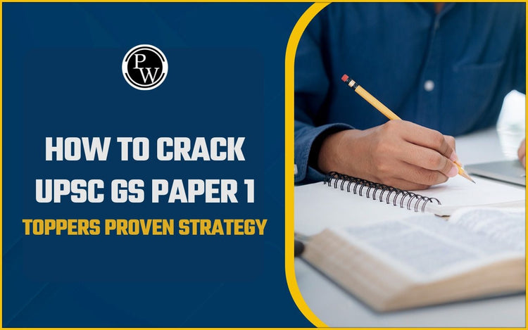 How to Crack UPSC GS Paper 1: Toppers Proven Strategy