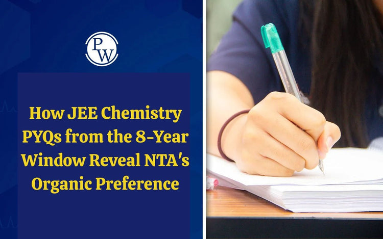 How JEE Chemistry PYQs from the 8-Year Window Reveal NTA's Organic Preference