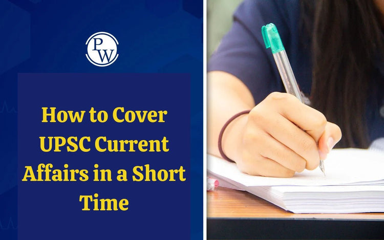How to Cover UPSC Current Affairs in a Short Time