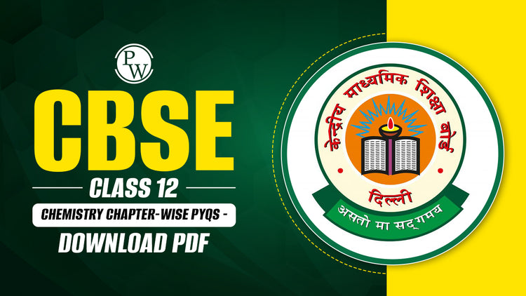 CBSE Class 12 Chemistry Chapter-Wise PYQs - Download PDF