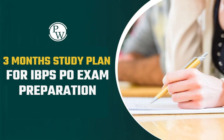 3 Months Study Plan for IBPS PO Exam Preparation