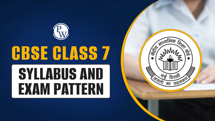 CBSE Class 7 Syllabus 2025-26 and Exam Pattern