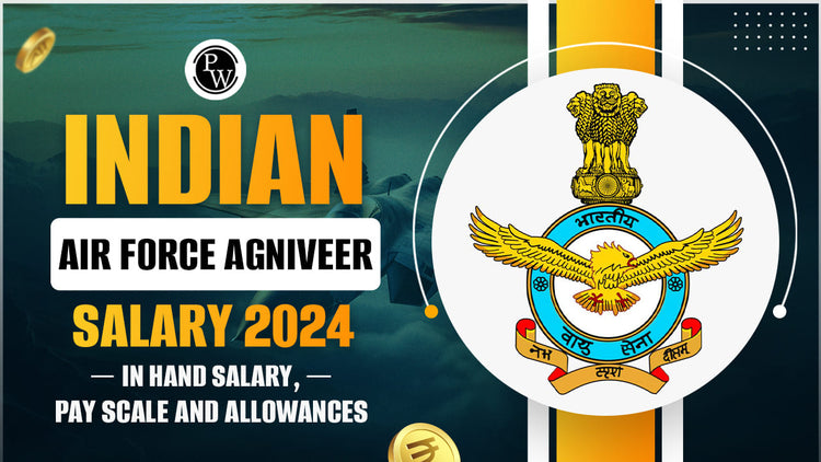 Indian Air Force Agniveer Salary 2024, In Hand Salary, Pay Scale And Allowances