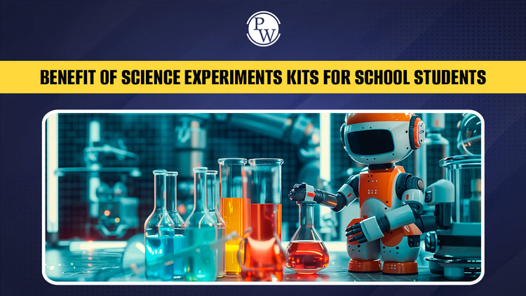 Benefit of Science Experiments Kits for School Students