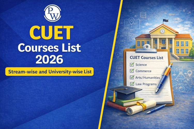 CUET Courses List 2026 - Stream-wise and University-wise List