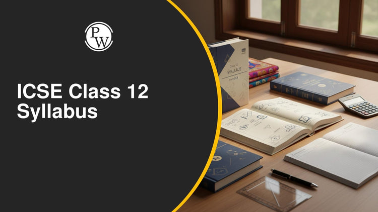 ICSE Class 12 Syllabus 2026-27: Subject-Wise Syllabus