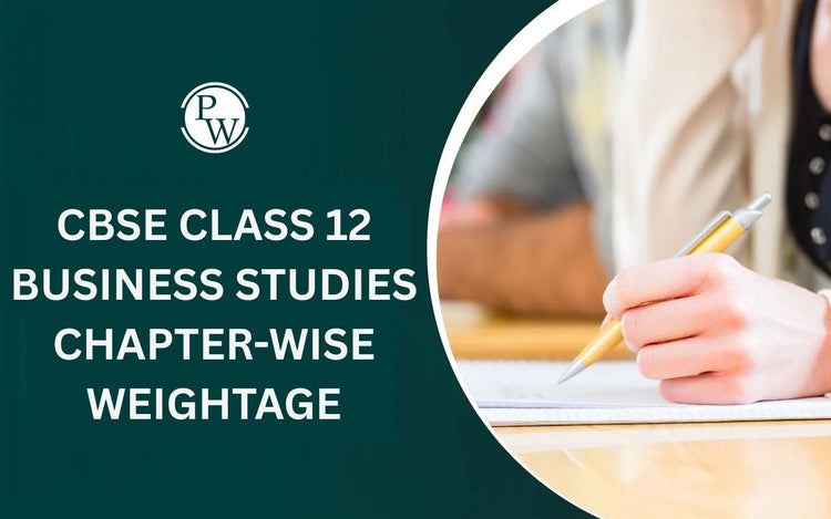 CBSE Class 12 Business Studies Chapter-Wise Weightage