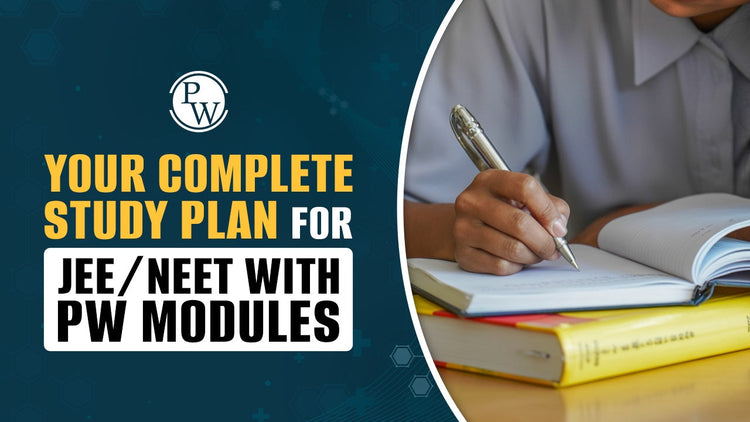 Your Complete Study Plan for JEE/NEET with PW Modules
