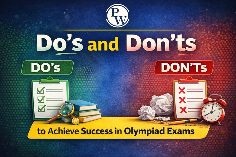 Do’s and Don’ts to Achieve Success in Olympiad Exams