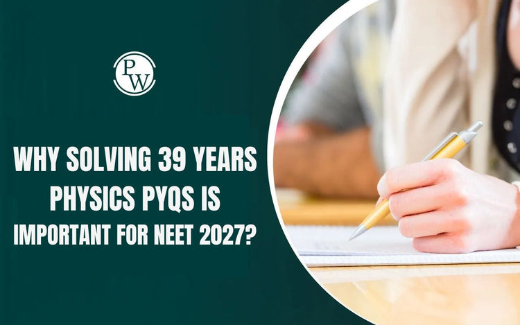 Why Solving 39 Years Physics PYQs is Important for NEET 2027