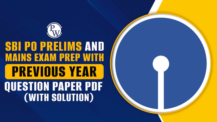 SBI PO Prelims and Mains Exam Prep with Previous Year Question Paper PDF, Syllabus, Pattern