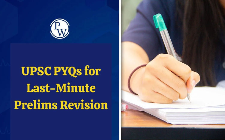 UPSC PYQs for Last-Minute Prelims Revision
