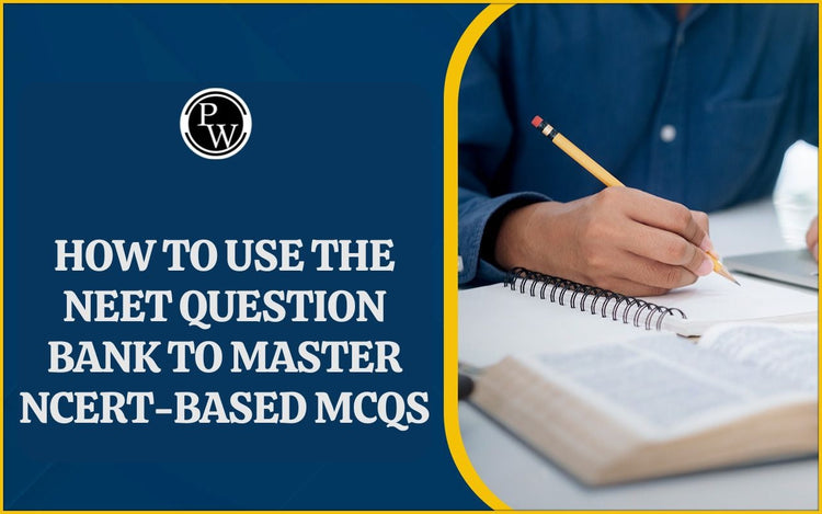 How to use the NEET Question Bank to Master NCERT-based MCQs