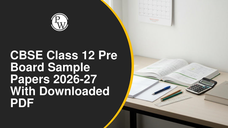 CBSE Class 12 Pre Board Sample Papers 2026-27 with Downloaded PDF