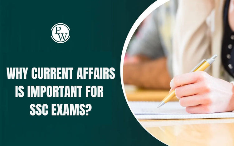 Why Current Affairs 2025 is Important for SSC Exams