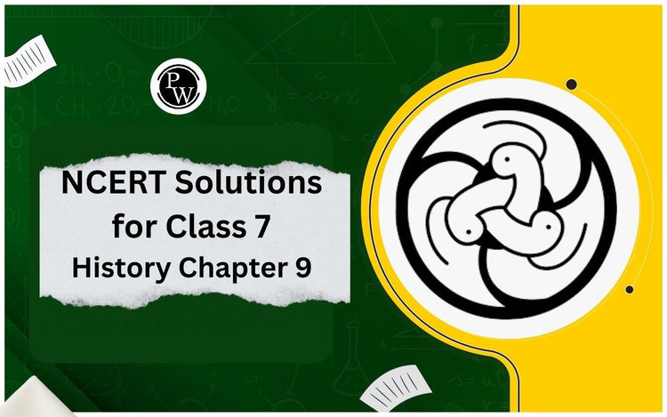 NCERT Solutions for Class 7 History Chapter 9 The Making of Regional Cultures