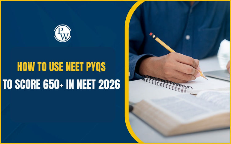 How to Use NEET PYQs to Score 650+ in 2026 Exam