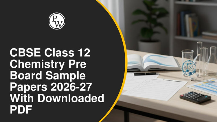 CBSE Class 12 Chemistry Pre Board Sample Papers