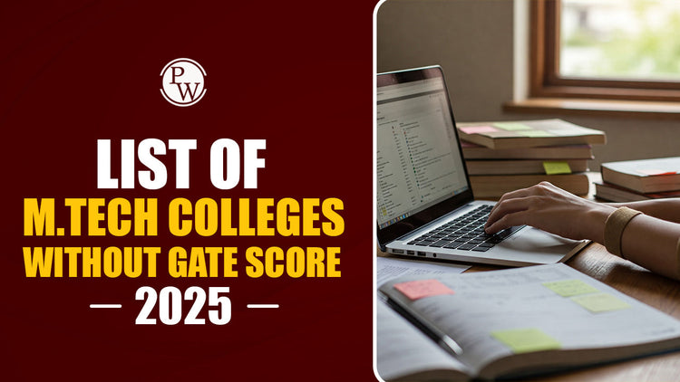 List of M.Tech Colleges Without GATE Score 2025