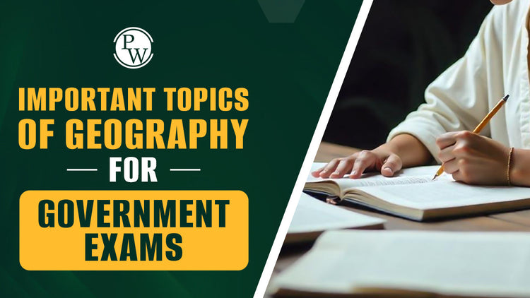 Important Topics of Geography for Government Exams