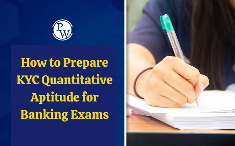 How to Prepare KYC Quantitative Aptitude for Banking Exams