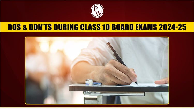 Dos & Don’ts During Class 10 Board Exams 2024-25