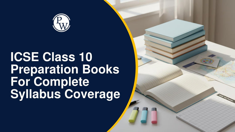 ICSE Class 10 Preparation Books for Complete Syllabus Coverage