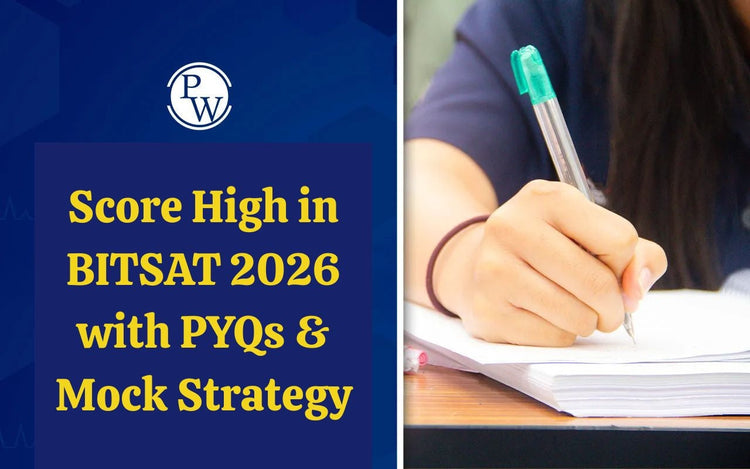 Score High in BITSAT 2026 with PYQs & Mock Strategy