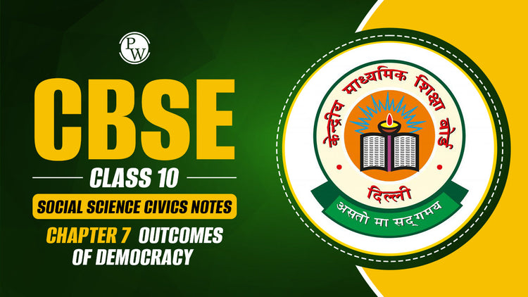 CBSE Class 10 Social Science Civics Notes Chapter 7 Outcomes of Democracy