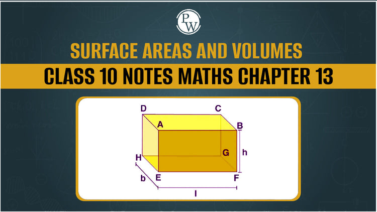Surface Areas and Volumes Class 10 Notes Maths Chapter 13
