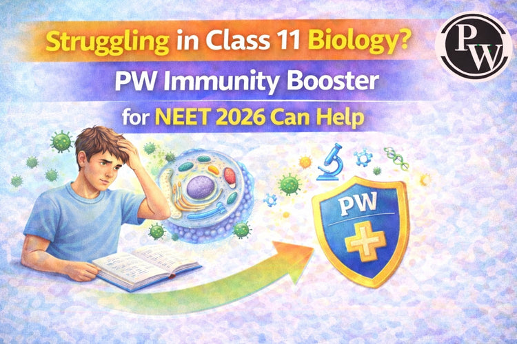 Struggling in Class 11 Biology? PW Immunity Booster for NEET 2026 Can Help