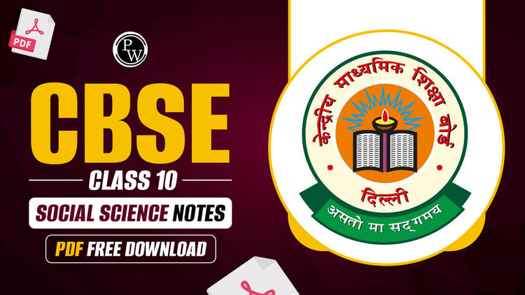 CBSE Class 10 Social Science Notes PDF Free Download, Benefits, Importance