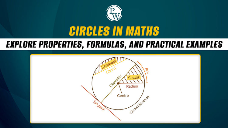 Circles in Maths: Explore Properties, Formulas, and Practical Examples