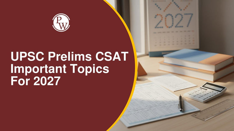 UPSC Prelims CSAT Important Topics for 2027