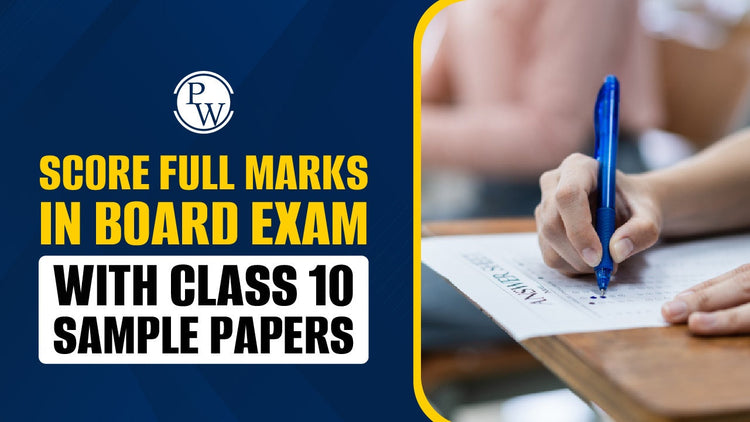 How To Score Full Marks in Board Exam with Class 10 Sample Papers?